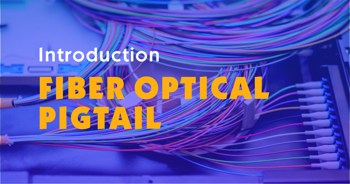 Введение в волоконно-оптические пигтейлы