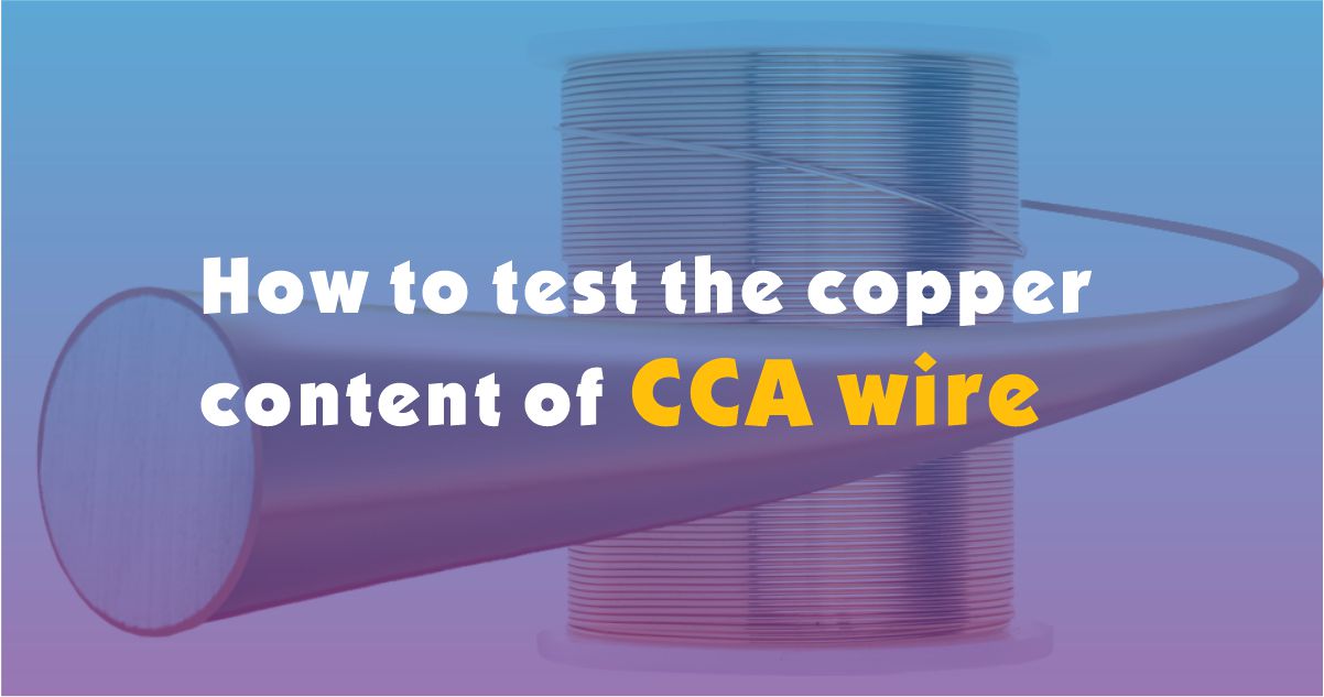 Как проверить содержание меди в проводе CCA
